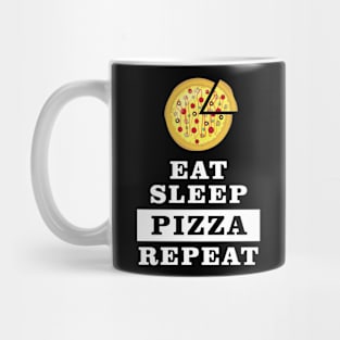 Eat Sleep Pizza Repeat - Funny Quote Mug